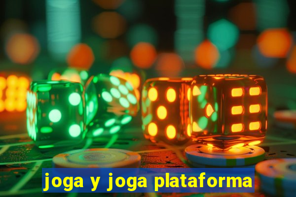 joga y joga plataforma